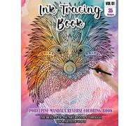 Ink Tracing Book: Stress relief reverse Porcupine Mandala Coloring Book for adults: mindfully Follow white lines to Uncover 35 cute Porcupine Mandala ... a perfect gift for Porcupine Lovers (Vol-01)