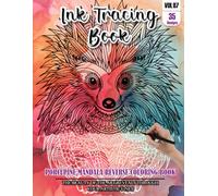 Ink Tracing Book: Stress relief reverse Porcupine Mandala Coloring Book for adults: mindfully Follow white lines to Uncover 35 cute Porcupine Mandala ... a perfect gift for Porcupine Lovers (Vol-07)