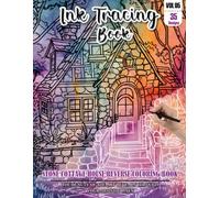 Ink Tracing Book: Stress relief reverse Stone Cottage House ink tracing book for adults: mindfully Follow white lines to Uncover 35 Stone Cottage ... a perfect gift for Stone House lovers(Vol-5)