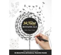 Ink Tracing Books for Adults: Botanical | 55 Single-Sided Tracing Pages for Stress Relief and Meditative Art | Floral Ink Tracing Book for Beginners and Beyond (Wander & Trace)