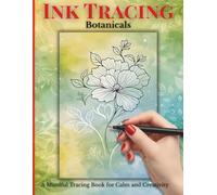 Ink Tracing Botanicals: Reverse Colouring & Mindful Tracing for Calm and Creativity