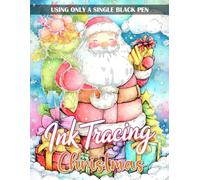 Ink Tracing Christmas Coloring Book: Festive Ink Tracing Holiday Designs for Adults and Teens, Relaxing Christmas Coloring with Bold Lines and Creative Details