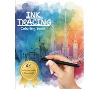 Ink tracing coloring book. Discover 46 breathtaking cities and landscapes around the world: Explore global landmarks with reverse coloring. Pen and Ink creations for teens and adults