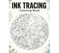 Ink Tracing Coloring Book: Easy Trace-the-Lines Botanical and Ocean Designs for Mindful Relaxation