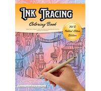 Ink Tracing Coloring Book: Fabled Cities to Reveal - Follow the Lines and Create Beautiful Pen & Ink Cityscapes for Relaxation