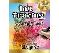 Ink Tracing Coloring Book: Fantasy Homes: Anxiety Relief Art Book for Adults, Just Follow the Lines to Reveal the Hidden Image of Fairy Houses (Ink Tracing Books: Hidden Images)