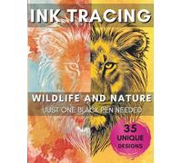 Ink Tracing Coloring Book for Adults: 35 Wildlife and Nature Scenes, Trace the White Lines to Reveal Beautiful Illustrations