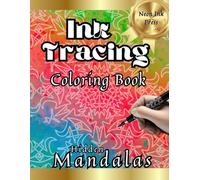 Ink Tracing Coloring Book: Hidden Mandalas: Anxiety Relief Art Book for Adults, Just Follow the Lines to Reveal the Hidden Image (Ink Tracing Books: Hidden Images)