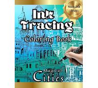 Ink Tracing Coloring Book: Magical Cities: Anxiety Relief Art Book for Adults, Just Follow the Lines to Reveal the Hidden Image (Ink Tracing Books: Hidden Images)