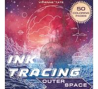 Ink Tracing Coloring Book: Outer Space: Trace, Color, and Explore the Universe
