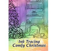 Ink Tracing Comfy Christmas: Cozy Ink Tracing Christmas Line Art For Outlining And Coloring Relaxing Holiday Moments