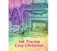 Ink Tracing Cozy Christmas: Cozy Ink Tracing Christmas Line Art Perfect For Outlining And Coloring During The Festive Season