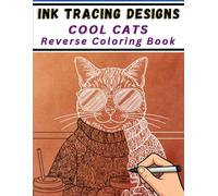 Ink Tracing Designs - Cool Cats Reverse Coloring Book: 25 Stylish Cats in Scenic Moments - White Line Art with Watercolor Background Pages