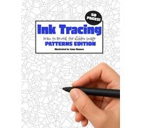 Ink Tracing Draw to Reveal the Hidden Image Patterns Edition (Ink Tracing Books)