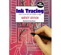 Ink Tracing Draw to Reveal the Hidden Images Variety Edition (Ink Tracing Books)