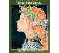 Ink Tracing Elves: A Whimsical Reverse Coloring Book for Adults for Relaxation and Creativity