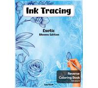 Ink Tracing Exotic Blooms Edition: A Calming Floral Ink Tracing Book with Watercolor Backgrounds for Stress Relief and Creative Mindful Breaks