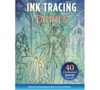 Ink Tracing Fairies: Follow the White Lines to Reveal Enchanting Gothic & Forest Fairies | A Relaxing Fantasy Tracing Book for Adults