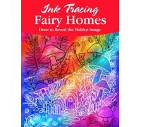 Ink Tracing Fairy Homes Coloring Book: A Whimsical Collection of Enchanting Fairy Houses to Trace Ink and Color for Magical Relaxation