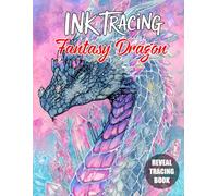 Ink Tracing Fantasy Dragon: Trace, Color, and Explore a World of Fantasy Dragons