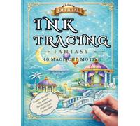 Ink Tracing Fantasy: Malbuch zum Nachspuren und Ausmalen für Erwachsene: 40 magische Motive zur Entspannung - Kreatives Ausmalbuch für Stressabbau, Achtsamkeit und kreative Auszeit