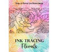 Ink Tracing Florals: Draw to Reveal the Hidden Image