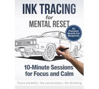 Ink Tracing for Mental Reset: 10-Minute Sessions for Focus and Calm (Trace And Reset)