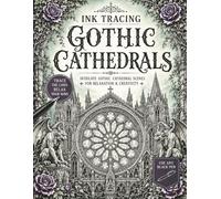 Ink Tracing Gothic Cathedrals: A Gothic Architecture Ink Tracing Book Featuring Cathedrals, Gargoyles, Stained Glass, and Historic Churchyards for ... Adults (The Gothic Ink Tracing Collection)