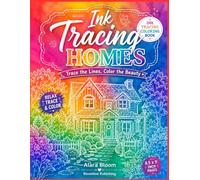 Ink Tracing Homes: Follow the White Lines to Reveal Beautiful Houses and Dream Homes... A Relaxing Ink Tracing Coloring Book for Adults and Teens
