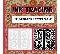 Ink Tracing: Illuminated Letters A-Z