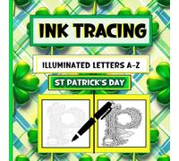 Ink Tracing Illuminated Letters A - Z: St Patrick’s Day Trace First for Calm, Confident Line Control