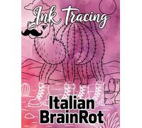 Ink Tracing Italian Brainrot: A Dramatic Collection of 40 Over-the-Top Italian Aesthetic Scenes to Trace Ink and Color with Obsession