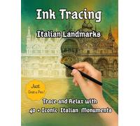Ink Tracing Italian Landmarks: Trace and Relax with 40 + Iconic Italian Monuments (Around the world)