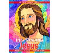 Ink Tracing Jesus - Christmas Reverse Coloring Book: Trace Beautiful Nativity Scenes And Holy Christmas Art With A Black Pen For Peaceful Faith-Inspired Creativity And Relaxing Spiritual Reflection