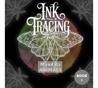 Ink Tracing Mandala Animals Book 1: Reverse Coloring with Black Pen on Watercolor Backgrounds (Ink Tracing Mandala Designs)