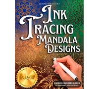 INK TRACING : MANDALA DESIGNS: Draw with Pen and Ink the White Lines, Adult Coloring Book, A unique Reverse Coloring Book designed to help reduce ... Designs (Mandala Ink Tracing Coloring Books)