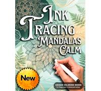 INK TRACING : MANDALAS CALM: Draw with Pen & Ink: A Unique Reverse Coloring Book with White Line Designs for Stress Relief, Relaxation, and Creative ... Patterns (Mandala Ink Tracing Coloring Books)