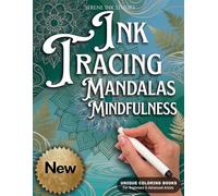 INK TRACING : MANDALAS MINDFULNESS: Draw with Pen & Ink: Reverse Coloring Book Featuring White Line Art for Adults | Stress Relief, Mindfulness, ... Designs (Mandala Ink Tracing Coloring Books)