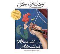 Ink Tracing: Mermaid Adventures Coloring Book: 30 Simple and Fun, Full Color Mermaid Scenes to Trace - Fill in White Lines with One Black Pen