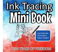 Ink Tracing Mini Book - 250 Years Of Freedom: Independence Day ink tracing coloring book with 42 patriotic and American activities inspired illustrations to relax and unwind