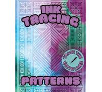 Ink Tracing Patterns: A Reverse Coloring Book for Adults Featuring Elegant Watercolor Backgrounds and Intricate Designs to Trace and Relax (Ink Tracing Reverse Coloring Books)