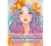 Ink Tracing Pisces Anime Girls: Reverse Coloring Book - Celestial Pisces Anime Girls with Elegant Ink Tracing