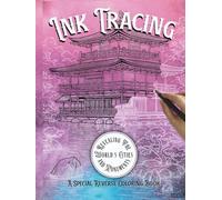 Ink Tracing: Revealing The World's Cities and Monuments. A Special Reverse Coloring Book, With 35 Easy to Medium Difficulty Watercolor Designs For Teens and Adults. (Ink Tracing Coloring Books)