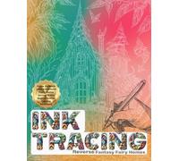 Ink Tracing : Reverse Fantasy Fairy Homes Coloring Book for Adults: Follow the White Lines and Unleash Your Creative Journey in this Magical Reverse ... (Ink Tracing: Reverse Coloring Book)