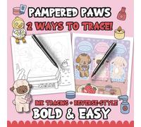Ink Tracing Reverse-Style Bold & Easy Pampered Paws Coloring Book: Dual Styles with Classic Lines and Colorful Designs