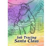 Ink Tracing Santa Claus: Festive Ink Tracing Santa Claus Line Art For Outlining And Coloring Holiday Cheer