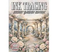 Ink Tracing Secret Garden Edition: Reverse Coloring Book for Adults: 48 Victorian Greenhouses, Stone Pergolas and Wisteria Arches with Soft White ... Backgrounds for Calm and Creative Focus