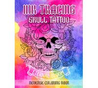 Ink Tracing Skull Tattoo Reverse Coloring Book: Dark Skull Designs for Creative Ink Tracing and Relaxation