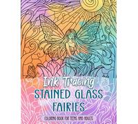 Ink Tracing Stained Glass Fairies Coloring Book for Teens and Adults: Trace the White Lines to Reveal Majestic Stained Glass Fairies and Mystical Forest Landscapes with Black Pen Coloring