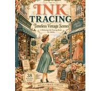 Ink Tracing Timeless Vintage Scenes: A Relaxing Ink Tracing Book Inspired by Retro Style and Vintage Beauty